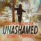 Unashamed (feat. Sick Minded & Asap Preach) - All For God Muzik lyrics