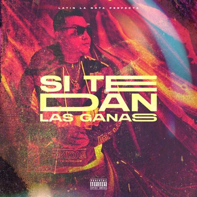 SI TE DAN LAS GANAS - Single