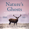 Nature’s Ghosts - Sophie Yeo