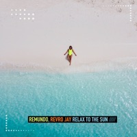 Relax to the Sun - Single - Remundo & Revro Jay