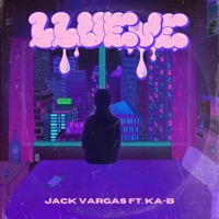 Llueve (feat. Ka-b) - Single - Jack Vargas