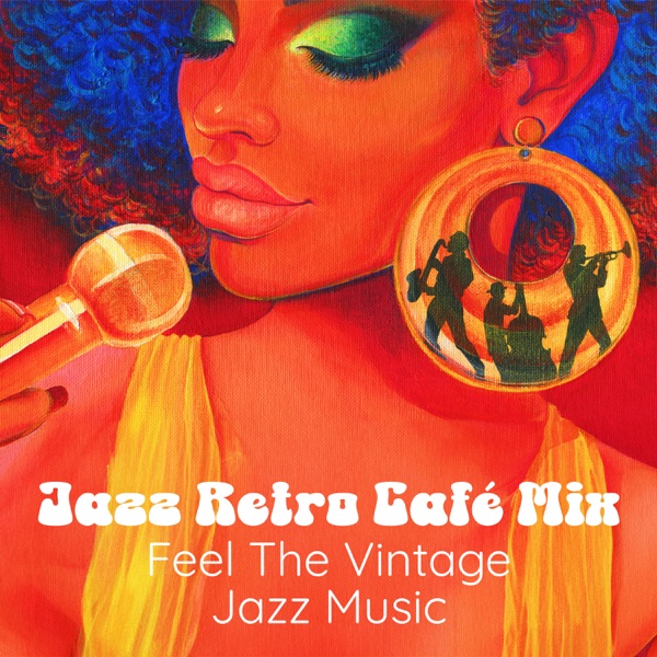 Jazz Retro Café Mix: Feel the Vintage Jazz Music