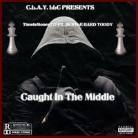 CAUGHT IN THE MIDDLE - Single - TimeIsMoney777