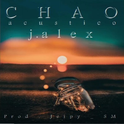 chao (feat. j alex) [acustico] - Single