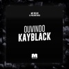 Ouvindo Kayblack - Single