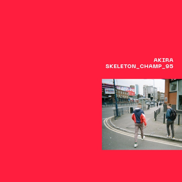 Akira / Skeleton_champ_95 - Single