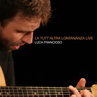 La tutt'altra lontananza live - Luca Francioso