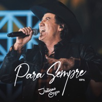 Para Sempre, EP 1 (Ao Vivo) - Juliano Cezar