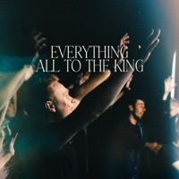 Everything All To the King (feat. Travis Ryan) - Single - LifePoint Music