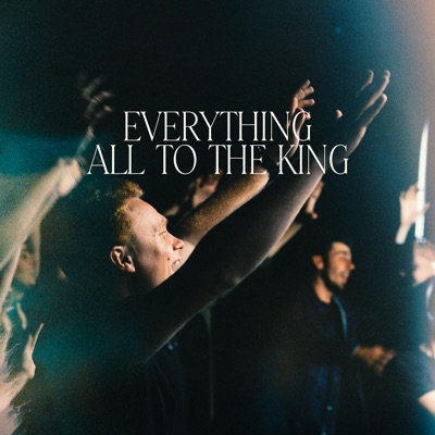 Everything All To the King (feat. Travis Ryan) - Single