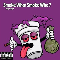 Smoke What Smoke Who ? - Single - RDG Yungin