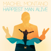 Happiest Man Alive - Machel Montano