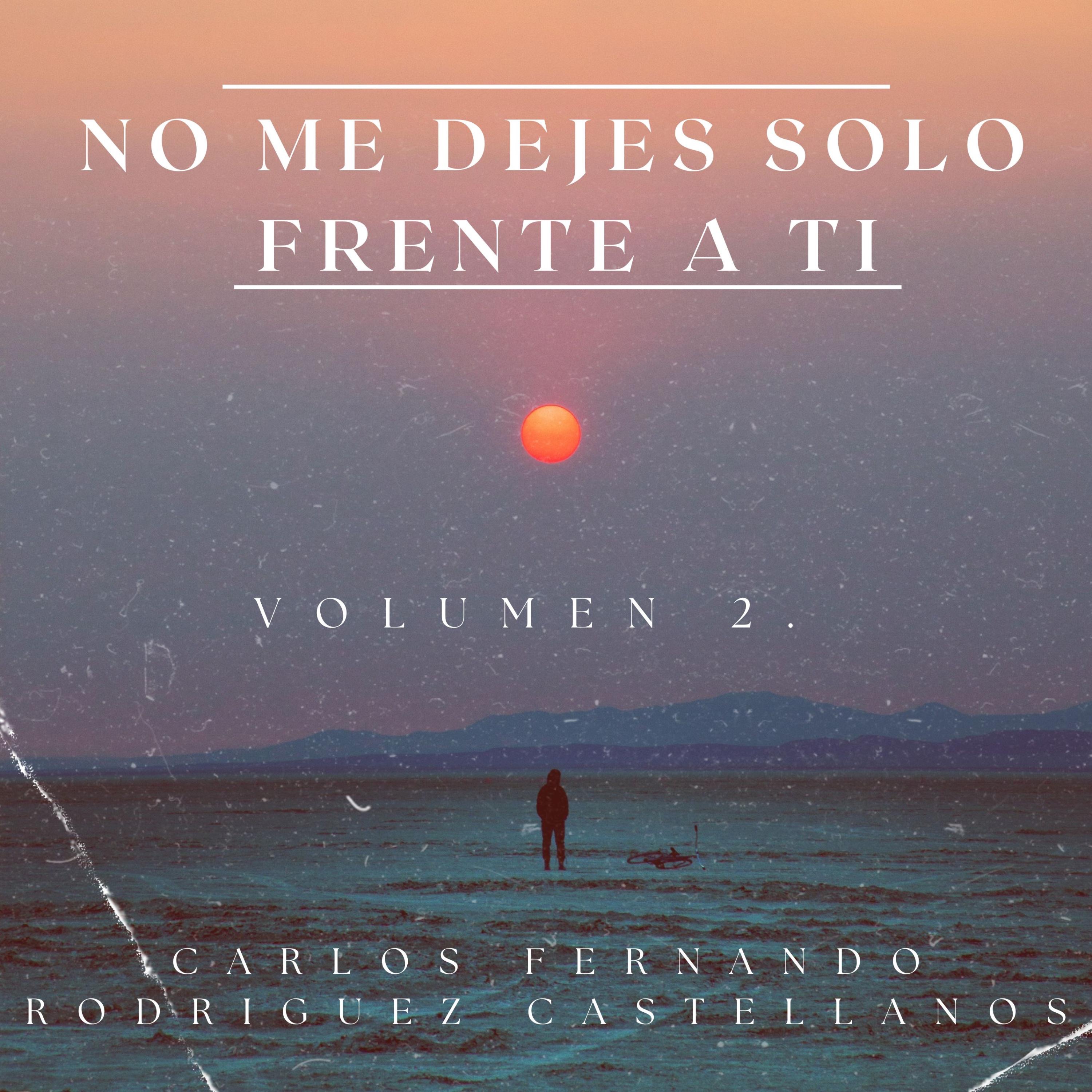 No me dejes solo frente a ti. Volumen 2.