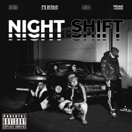 Night Shift (feat. Tiga X, Lexa & Eden) J's 2Cold