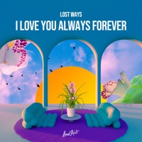 I Love You Always Forever - Single - Lost Ways