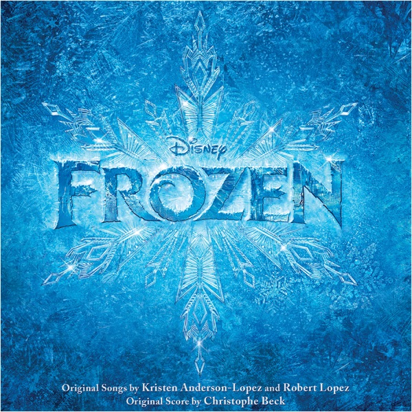 Frozen (Original Motion Picture Soundtrack) - Kristen Anderson-Lopez & Robert Lopez, Idina Menzel, Kristen Bell & Christophe Beck
