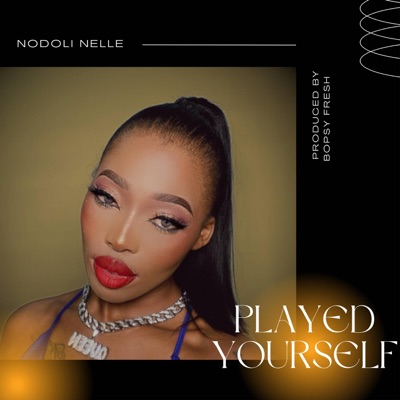 Played Yourself (feat. Bopsy Fresh) - Single