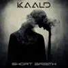 Kaald - Short Breath
