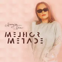 MELHOR METADE — SAMYRA SHOW