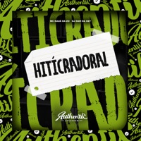 Hitícradoral (feat. MC KAUÃ DA ZO) - Single - DJ DAVI DA DZ7