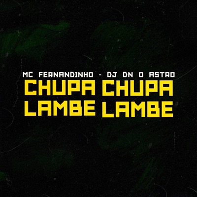 Chupa Chupa Lambe Lambe Engole Isso Tudinho - Single