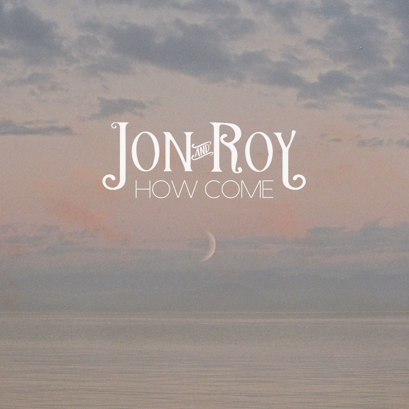 Jon and Roy – How Come – Single (2024) [iTunes Match M4A]