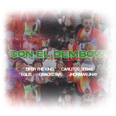 Con el dembow (feat. Carlitos sebas, Eglis, Drackstar & Jhorman jhay) - Single