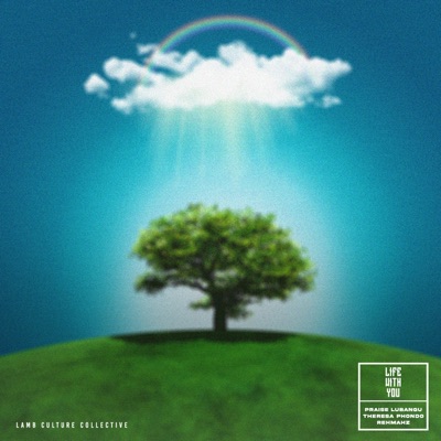 Life With You (feat. Rehmahz) - Single