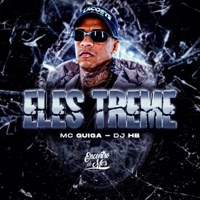 Eles Treme - Single - MC Guiga & DJ HB