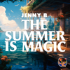 The Summer Is Magic - Jenny B