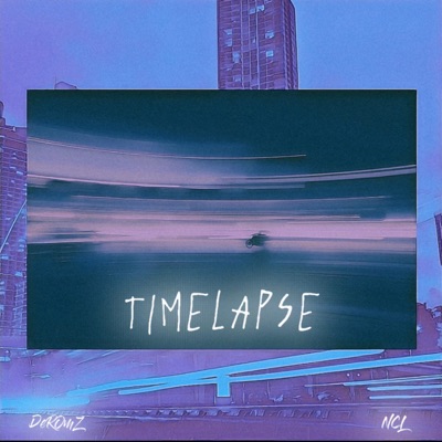 Timelapse (feat. NCL) - Single