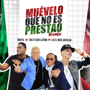 Muévelo Que No Es Prestao (Remix) [feat. Cali Flow Latino & Ld el Mas Vacilao]