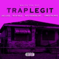 Trap Legit (feat. Jae Lugo, Rich Hale, NFS Young Blunt & Jumex Palmas) - Single - White Tee Pat