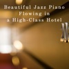 Beautiful Jazz Piano Flowing in a High-Class Hotel