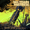 Mary Jane (feat. Rusty Brown) - Shotgun Mistress