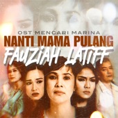 Nanti Mama Pulang (Original Soundtrack From "Mencari Marina For Mediacorp Suria") artwork
