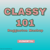 Classy 101 (Reggaeton Mashup) [Remix] artwork