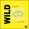 Wild (feat. Kent Jamz) - K. Roosevelt lyrics