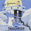 Trollvinter - Tove Jansson, Mumintrollen & Mumin