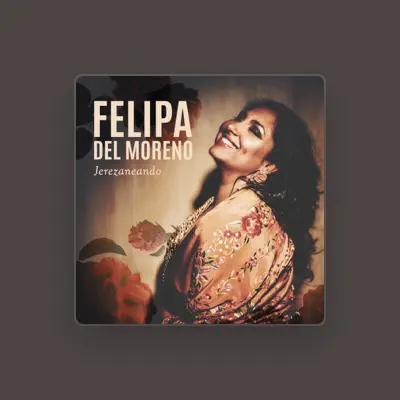 Listen to Felipa del Moreno, watch music videos, read bio, see tour dates & more!