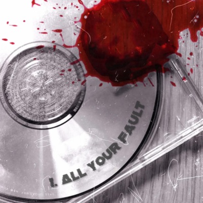 All Your Fault - Single