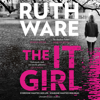 The It Girl (Unabridged) - Ruth Ware