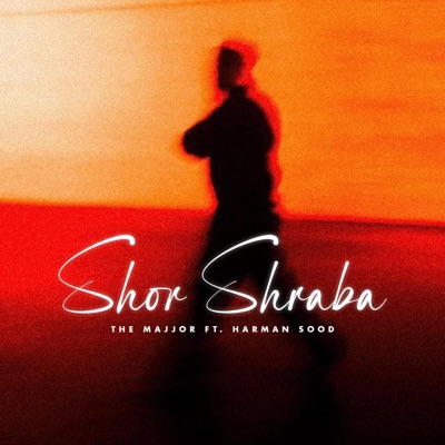 Shor Shraba (feat. Harman Sood) - Single