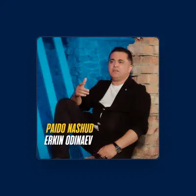 Listen to Erkin Odinaev, watch music videos, read bio, see tour dates & more!