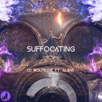 Suffocating (feat. ALXNE) - Single - DJ Wolfbane