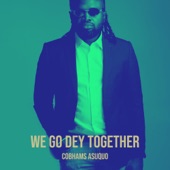 We Go Dey Together artwork