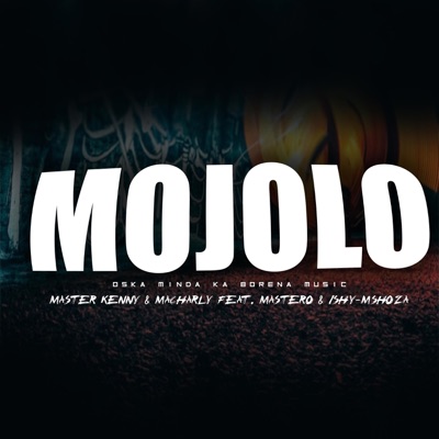 MOJOLO (feat. MASTERO & ISHY-MSHOZA) - Single