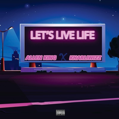 Let's Live Life (feat. Kharliwizz) [Live] - Single