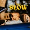 SLOW - Ryhan lyrics