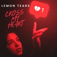 Cross My Heart - Single - Lemon Tears